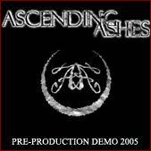 Ascending Ashes : Pre-Production Demo 2005